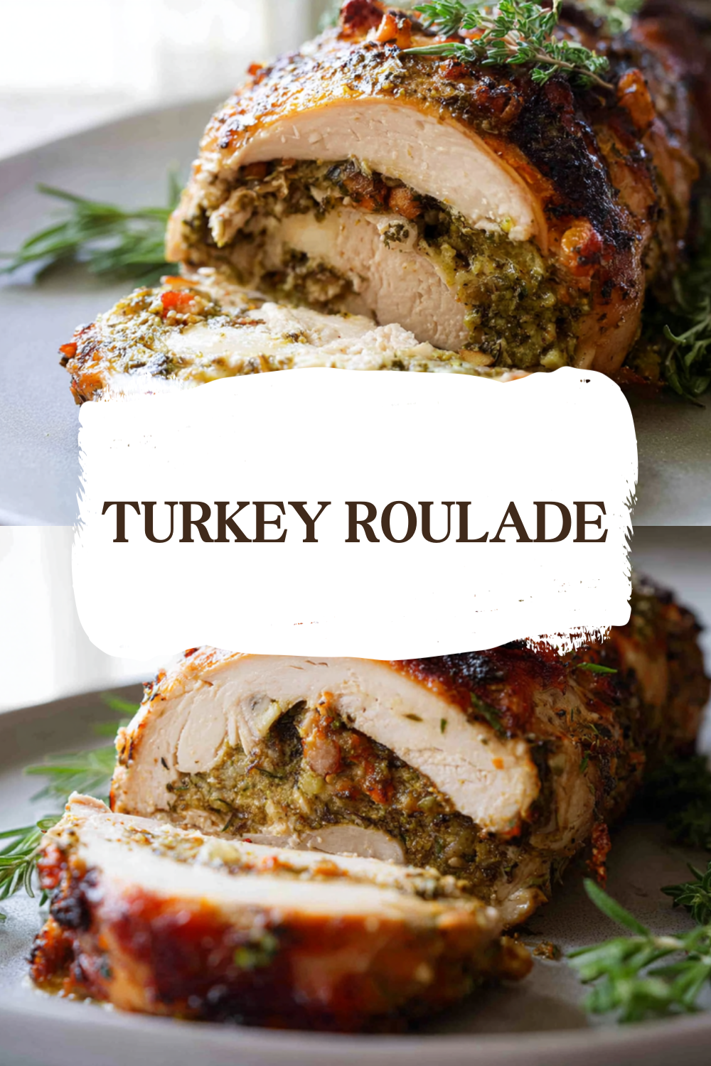 Slow Roasted Turkey Roulade With Sage And Rosemary Seasoning 7 Turkey Roulade
