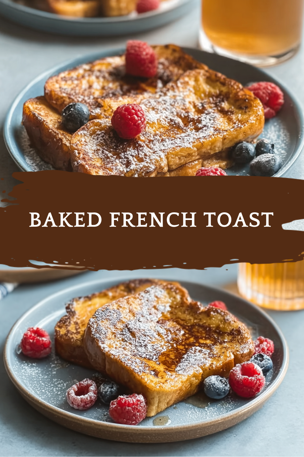 Baked French Toast Recipes For Easy And Delicious Breakfasts 7 Baked French Toast