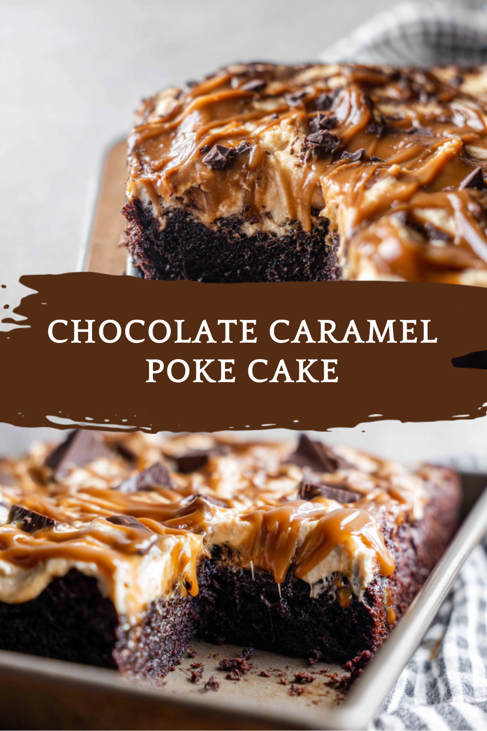 Chocolate Caramel Cake Recipe With Rich Layers And Gooey Topping 7 Chocolate Caramel Poke Cake