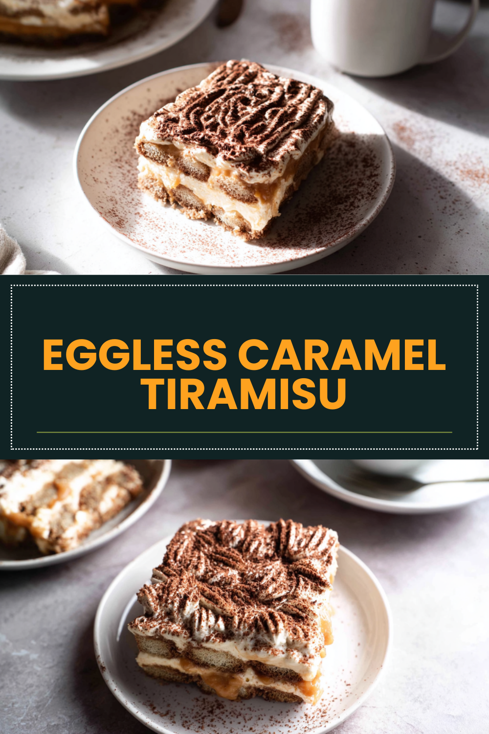 Eggless Caramel Tiramisu