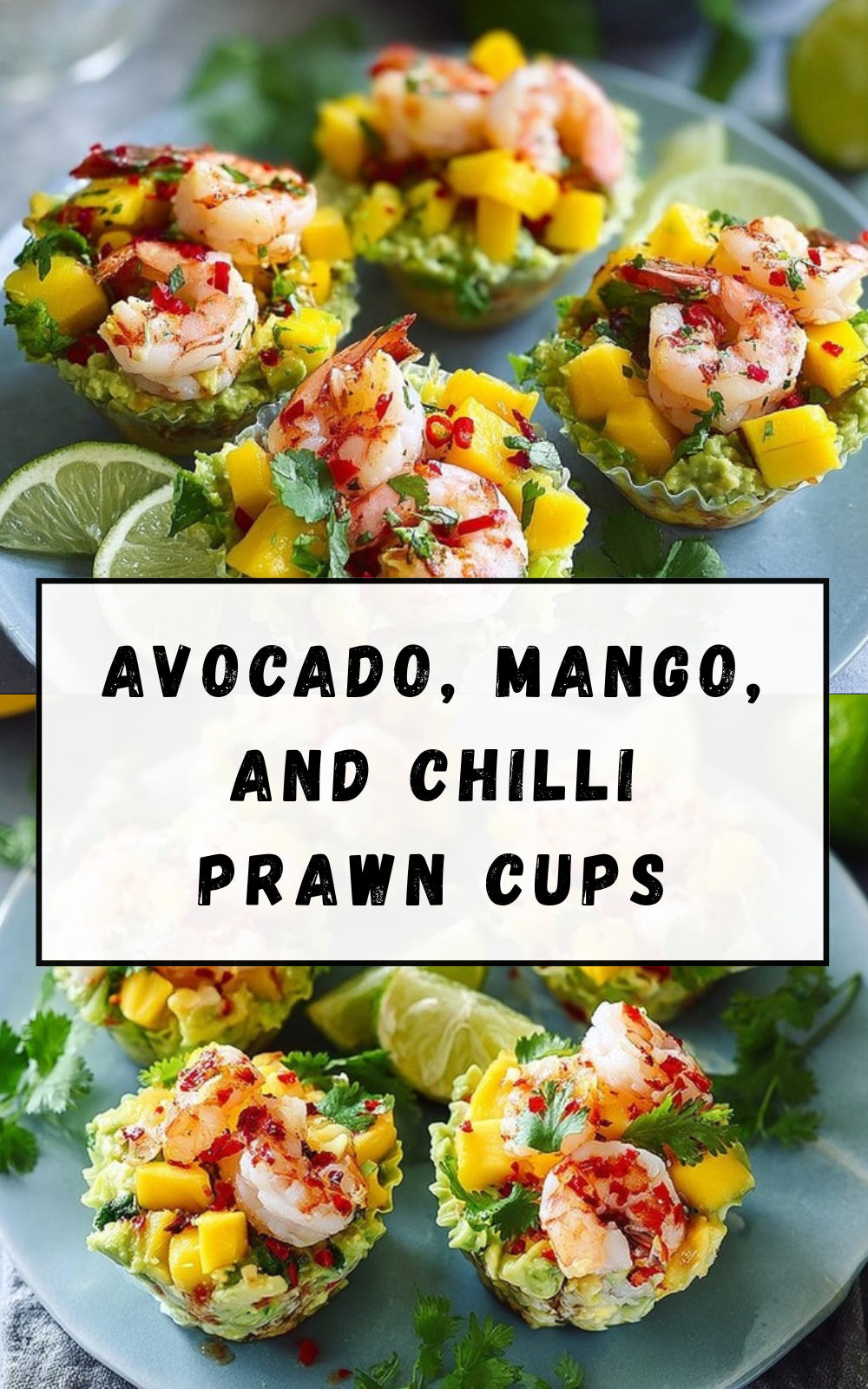 Avocado Mango Chili Shrimp Cups Recipe 7 Avocado, Mango, And Chilli Prawn Cups