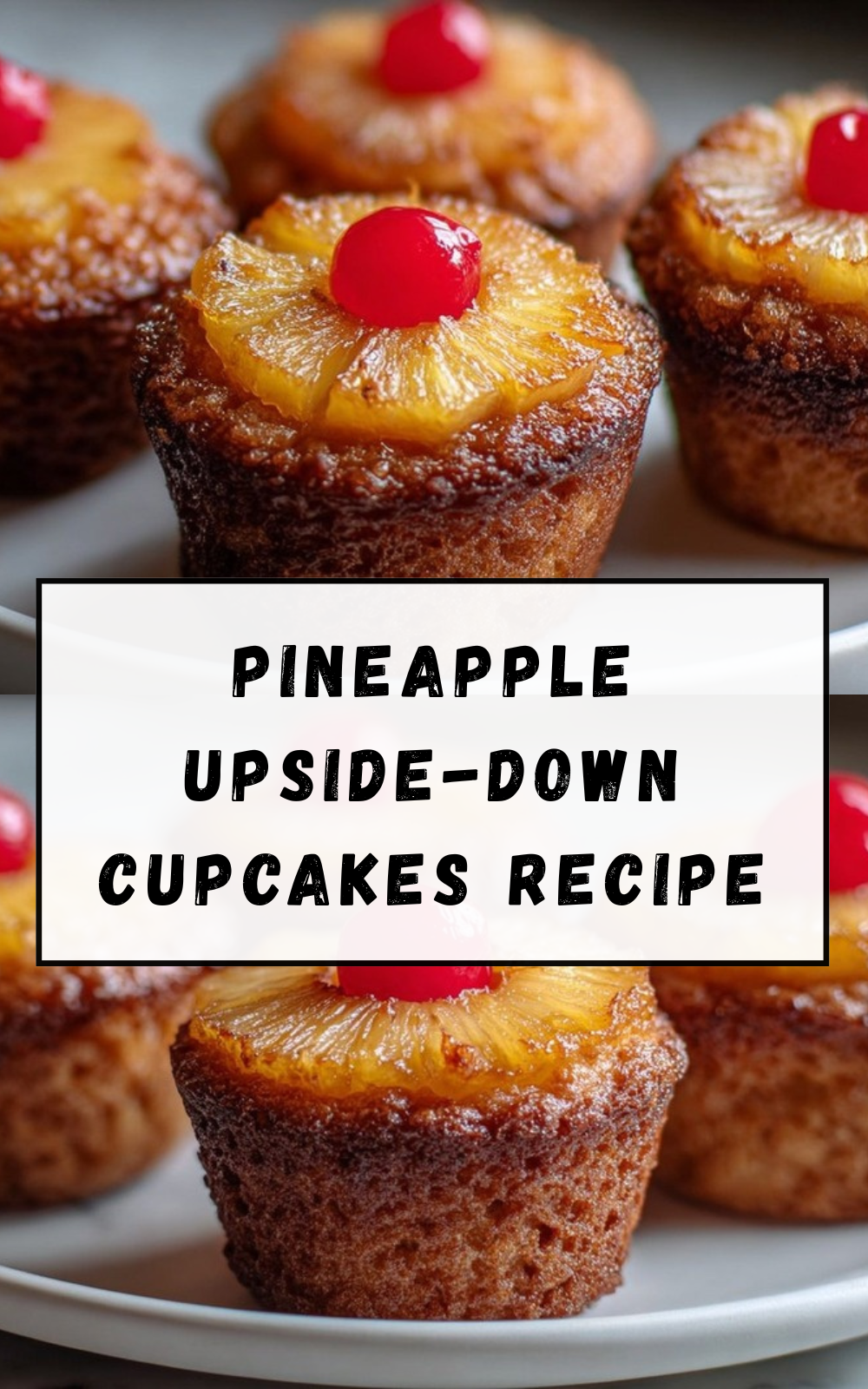 Pineapple Upside Down Cupcakes Easy Homemade Recipe 7 Pineapple Upside-Down Cupcakes Recipe